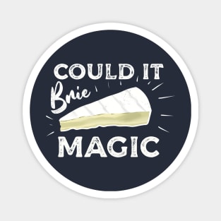 Could It Brie Magic Cheese Pun Magnet